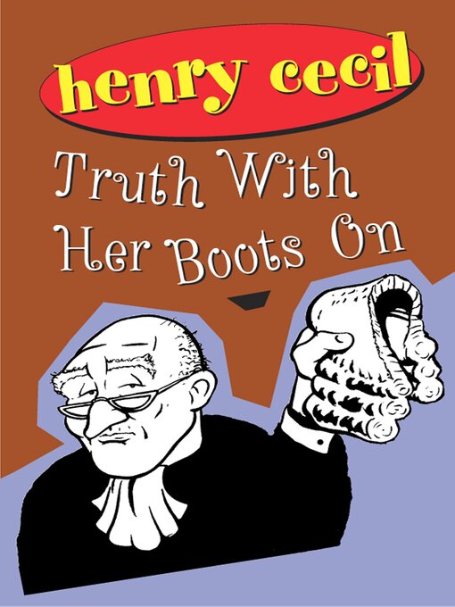 Title details for Truth With Her Boots On by Henry Cecil - Available